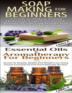 Book cover of Essential Oils & Aromatherapy for Beginners & Soap Making for Beginners