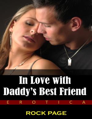 Cover of the book In Love With Daddy’s Best Friend (Erotica) by D. Jackson
