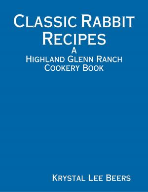 Book cover of Classic Rabbit Recipes: A Highland Glenn Ranch Cookery Book