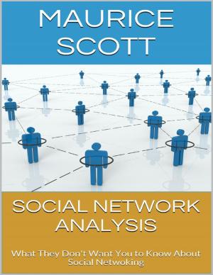 Cover of the book Social Network Analysis: What They Don't Want You to Know About Social Netwoking by Kevin Duran