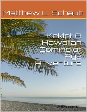 Cover of the book Kekipi: A Hawaiian Coming of Age Adventure by Nishatul Majid