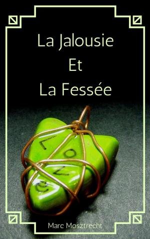 Cover of the book La Jalousie Et La Fessée by Géraldine Vibescu