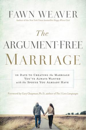 Cover of the book The Argument-Free Marriage by John C. Maxwell