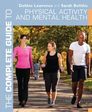 Cover of the book The Complete Guide to Physical Activity and Mental Health by David Sumpter