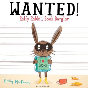 Cover of the book Wanted! Ralfy Rabbit, Book Burglar by Andrea Monti, Professor Raymond Wacks