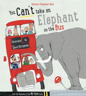 Cover of the book You Can't Take An Elephant On the Bus by Mr Jules Howard
