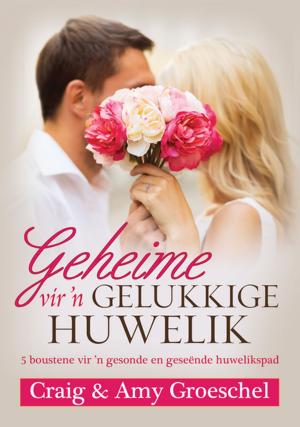 Cover of the book Geheime vir 'n gelukkige huwelik (eBoek) by Karen Kingsbury