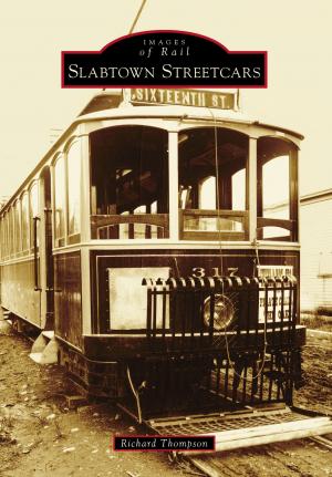 Cover of the book Slabtown Streetcars by Richard Lee Palsgrove