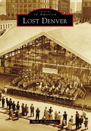 Cover of the book Lost Denver by Tammy Burrow Schrecengost