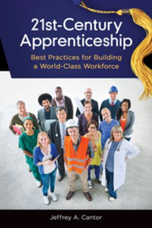 Cover of the book 21st-Century Apprenticeship: Best Practices for Building a World-Class Workforce by Aaron Schwabach