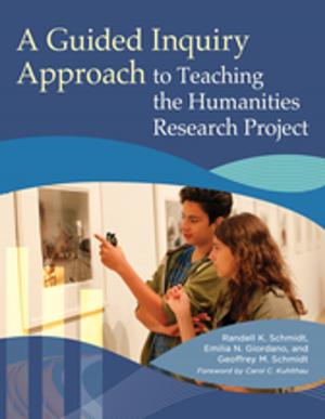 Book cover of A Guided Inquiry Approach to Teaching the Humanities Research Project
