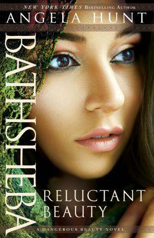 Cover of the book Bathsheba (A Dangerous Beauty Novel Book #2) by Kristi Ann Hunter