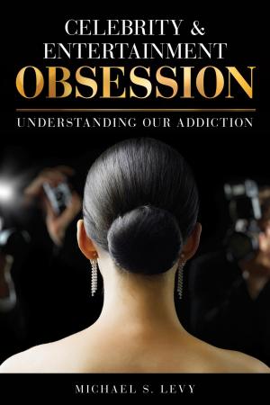 Cover of the book Celebrity and Entertainment Obsession by Charl C. Wolhuter, Charles J. Russo, Ed.D., J.D., Panzer Chair in Education, University of Dayton, Izak Oosthuizen