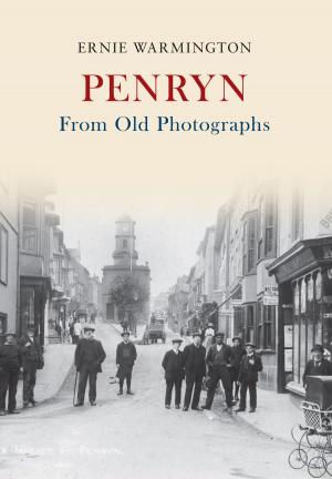 Cover of the book Penryn From Old Photographs by Ian Collard