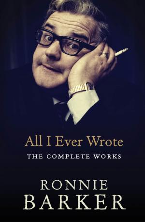 bigCover of the book All I Ever Wrote: The Complete Works by 