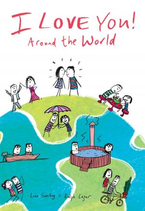 Cover of the book I Love You Around the World by Ariel Waldman