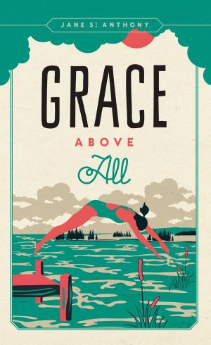 Cover of the book Grace Above All by Lillie V. Albrecht