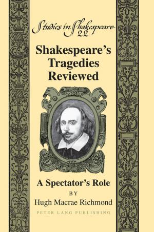 Cover of Shakespeares Tragedies Reviewed by Hugh M. Richmond, Peter Lang