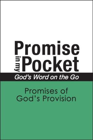 Cover of the book Promise In My Pocket, God's Word on the Go: Promises of God's Provision by Carol W. Hazelwood