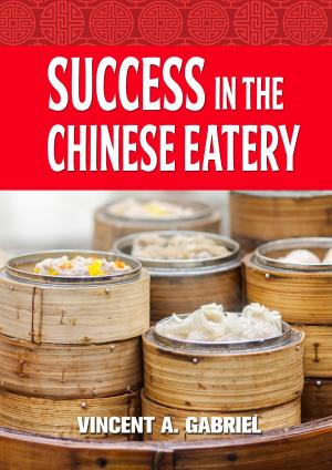 Cover of the book Success In the Chinese Eatery by Charlotte Blades-Barrett