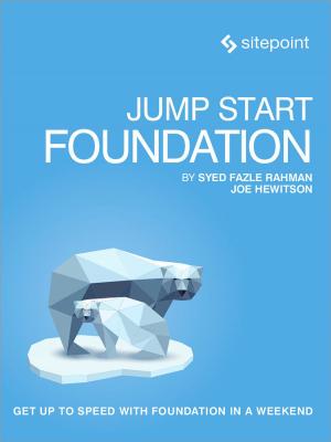Cover of the book Jump Start Foundation by James Hibbard, Camilo Reyes, Michael Wanyoike, Mark Brown, Manjunath M, Jay Raj, Florian Rappl