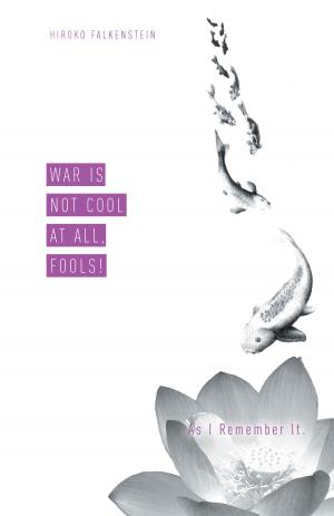 Book cover of War is not Cool at all, Fools!