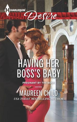 Cover of the book Having Her Boss's Baby by Julia Justiss