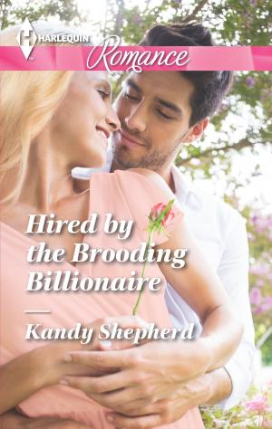 Book cover of Hired by the Brooding Billionaire