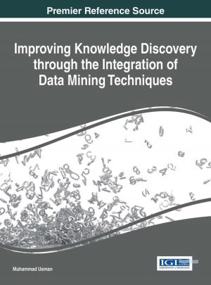 Cover of the book Improving Knowledge Discovery through the Integration of Data Mining Techniques by Ioan Constantin Dima