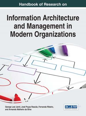 Cover of the book Handbook of Research on Information Architecture and Management in Modern Organizations by Gerrie Smits, Peter Hinssen