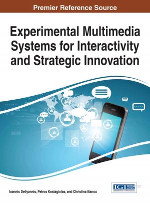 Cover of the book Experimental Multimedia Systems for Interactivity and Strategic Innovation by Adamantios Koumpis
