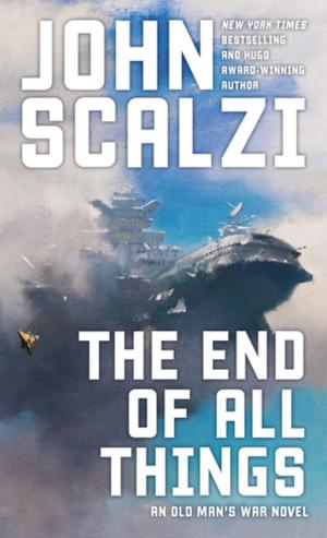 Cover of the book The End of All Things by Matt Wallace