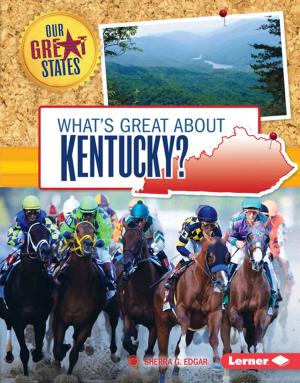Cover of the book What's Great about Kentucky? by Buffy Silverman