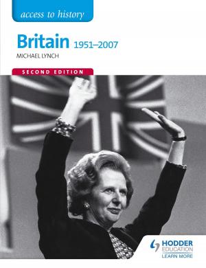Cover of the book Access to History: Britain 1951-2007 Second Edition by Mary M. Firth, Andrew G. Ralston