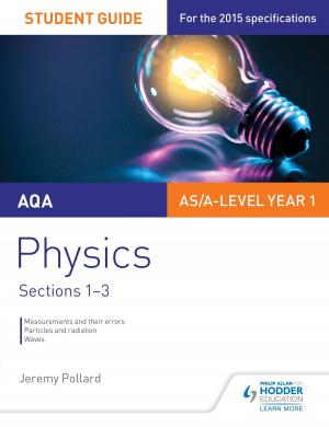 bigCover of the book AQA AS/A Level Year 1 Physics Student Guide: Sections 1-3 by 