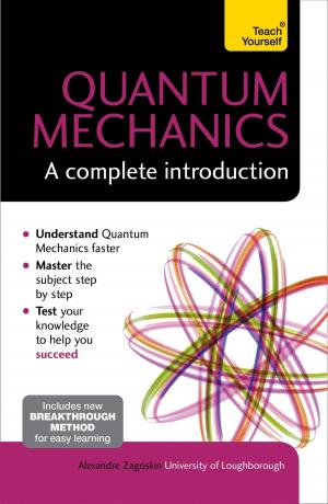 bigCover of the book Quantum Mechanics: A Complete Introduction: Teach Yourself by 