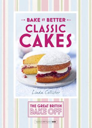 Cover of the book Great British Bake Off -Bake it Better (No.1): Classic Cakes by Douglas Lindsay