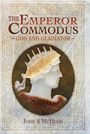 Cover of the book The Emperor Commodus by James McDermott