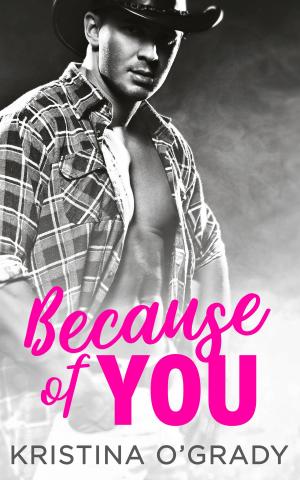 Cover of the book Because Of You: A blazing hot cowboy romance (The Copeland Ranch Trilogy, Book 2) by Narendra Mehta, Kundan Mehta