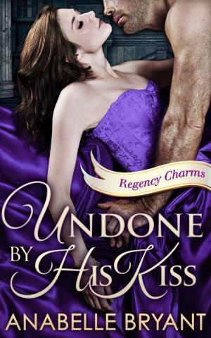 bigCover of the book Undone By His Kiss (Regency Charms, Book 2) by 