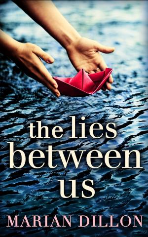 Cover of the book The Lies Between Us by Mark Zuehlke