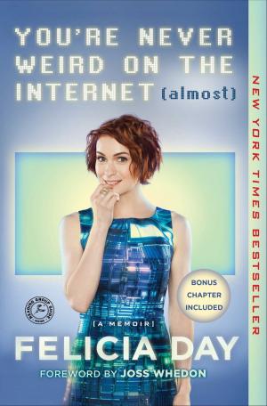 Cover of the book You're Never Weird on the Internet (Almost) by Lisa Renee Jones