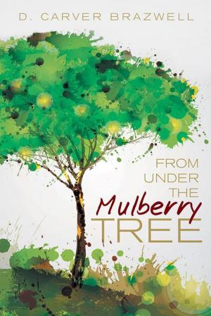 Cover of the book From Under the Mulberry Tree by Carol Calvert