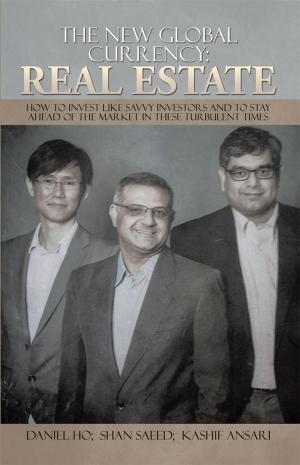 Cover of the book The New Global Currency: Real Estate by Pervaiz Taraporewala