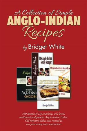 Cover of the book A Collection of Simple Anglo-Indian Recipes by Dr. Anupama Rajesh, Havish Madhvapaty, Vatsal Sahani