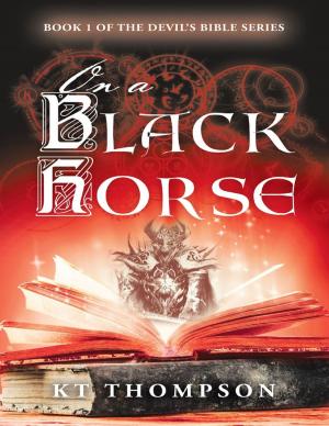 Cover of the book On a Black Horse: Book 1 of the Devil’s Bible Series by Michael Reade Sitzman