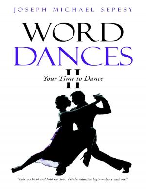 Cover of the book Word Dances II: Your Time to Dance by Steven D. Bynum
