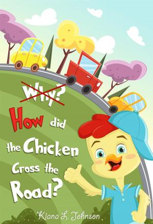 Cover of the book Why? How Did the Chicken Cross the Road? by Rodolfo Rojas