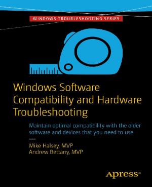 Cover of the book Windows Software Compatibility and Hardware Troubleshooting by Soumendra Mohanty, Madhu Jagadeesh, Harsha Srivatsa
