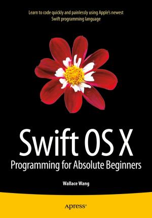 Cover of the book Swift OS X Programming for Absolute Beginners by Arnaldo Pérez Castaño